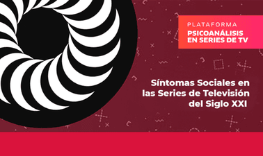Síntomas Sociales en las Series de Televisión del Siglo XXI