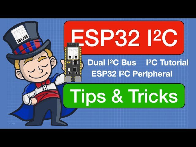 I2C with ESP32 - I2C Tricks and Tips with the ESP32