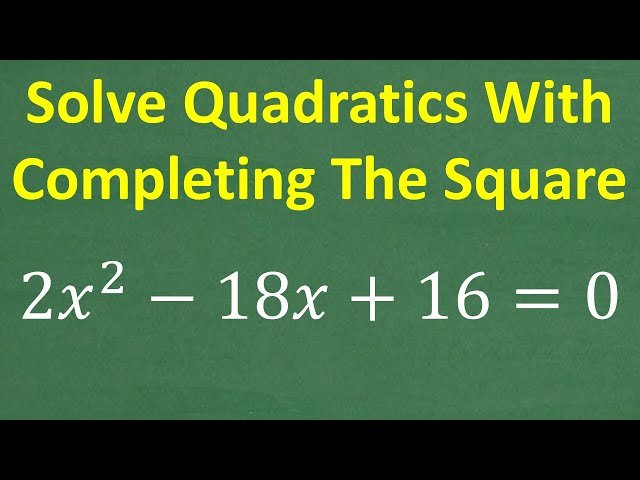 Solving Quadratic Equations with Completing the Square