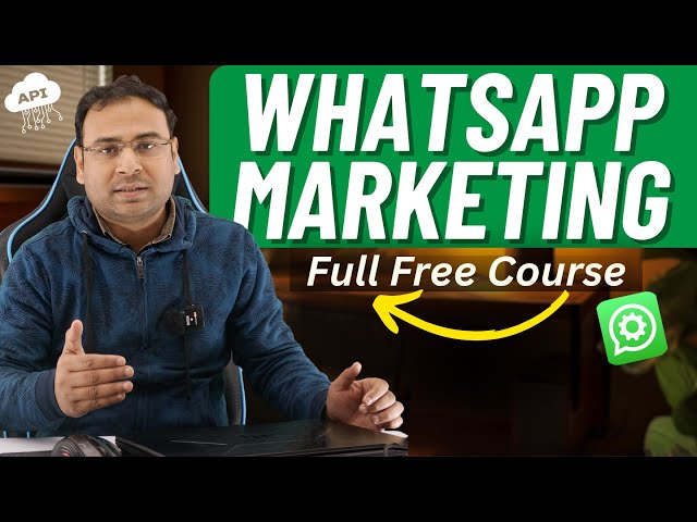 Complete WhatsApp Marketing and Automation Tutorial - Hindi