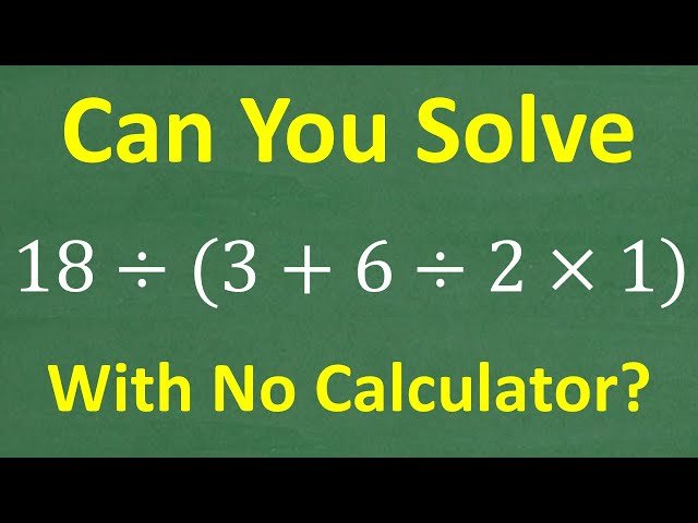 Order of Operations - Solving 18 ÷ (3 + 6 ÷ 2 × 1) Step by Step