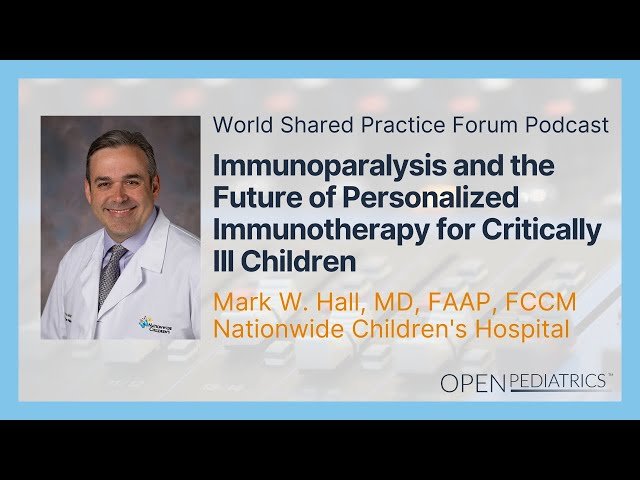 Immunoparalysis and the Future of Personalized Immunotherapy for Critically Ill Children