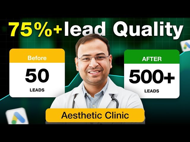 How a Hair and Aesthetic Clinic Got Quality Leads from Google Ads - Actionable Plan