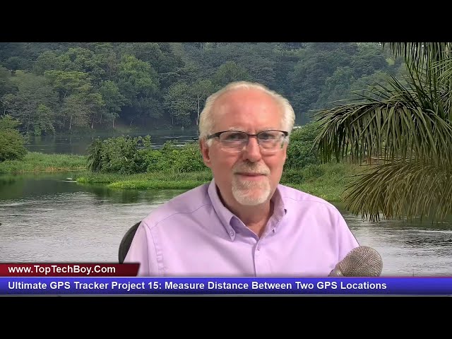 Ultimate GPS Tracker Project - Measure Distance Between Two GPS Locations - Project 15