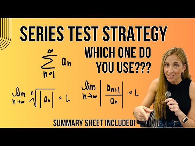 Series Test Strategy for Calculus 2 and AP Calculus BC - Which Convergence Test Do You Use?