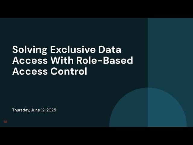 Solving Exclusive Data Access With Role-Based Access Control