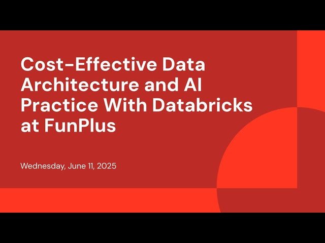 Cost-Effective Data Architecture and AI Practice With Databricks at FunPlus