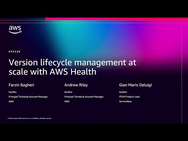Version Lifecycle Management at Scale with AWS Health