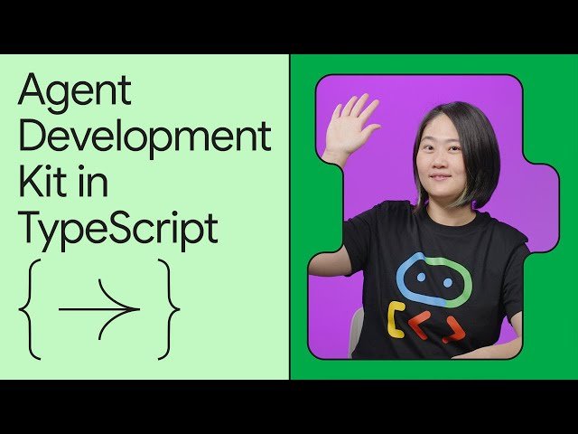 Build Your First TypeScript Agent with Google Agent Development Kit