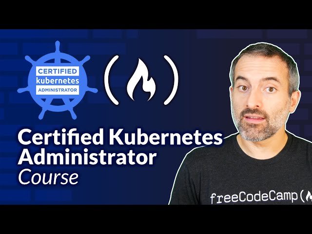 Kubernetes Course - Certified Kubernetes Administrator Exam Preparation