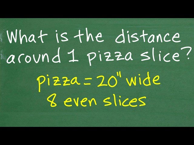 20-Inch Pizza, 8 Slices - How Far Around Is ONE Slice?