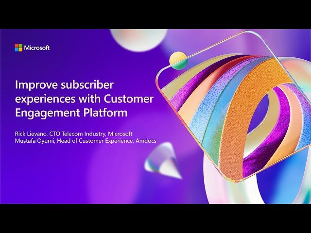 Elevate Subscriber Experiences with Customer Engagement Platform - Session 253