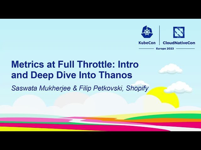 Metrics at Full Throttle: Introduction and Deep Dive Into Thanos