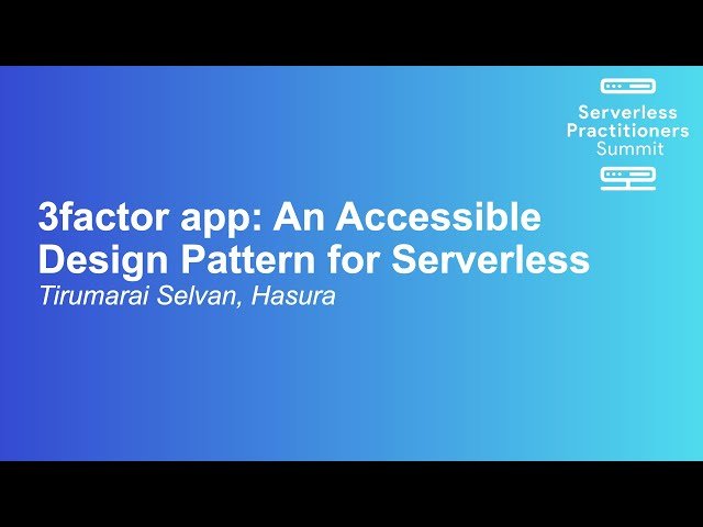 3factor App - An Accessible Design Pattern for Serverless
