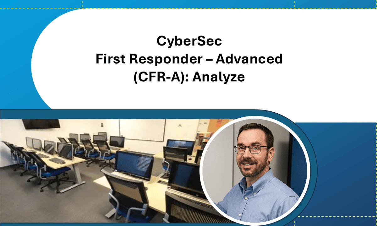 CyberSec First Responder – Advanced (CFR-A): Analyze