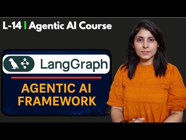 LangGraph - Agentic AI Framework - Lecture 14