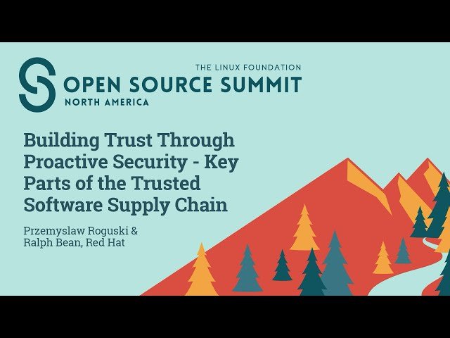 Building Trust Through Proactive Security - Key Parts of the Trusted Software Supply Chain
