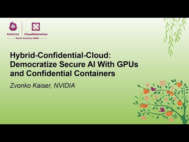 Hybrid-Confidential-Cloud - Democratize Secure AI With GPUs and Confidential Containers