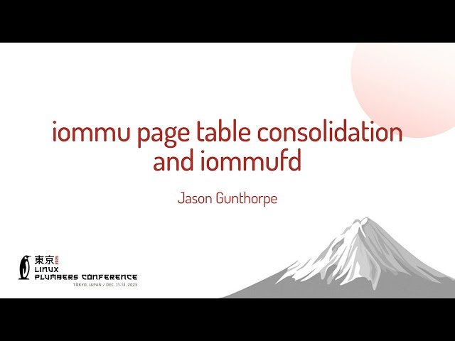 IOMMU Page Table Consolidation and IOMMUFD