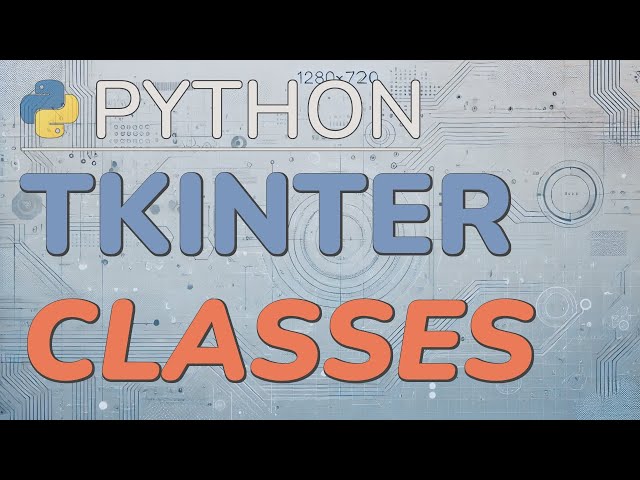 Python Tkinter Tutorial - Using Classes for Functionality and Organization - Part 2