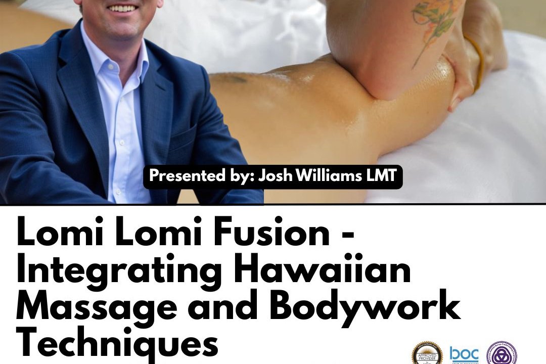 Lomi Lomi Fusion - Integrating Hawaiian Massage and Bodywork Techniques