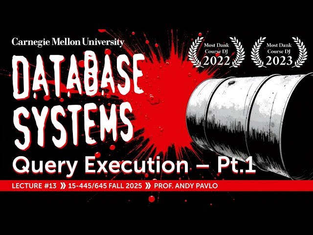 Query Execution Part 1 - CMU Intro to Database Systems - 13