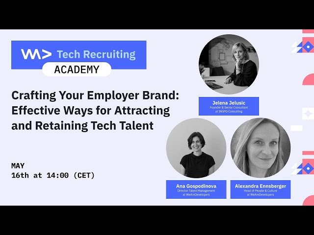 Tech Recruiting Academy - Effective Ways for Attracting and Retaining Tech Talent