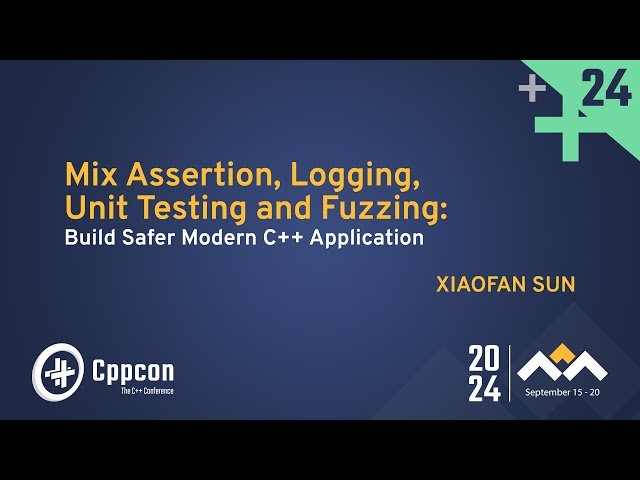 Build Safer Modern C++ Applications - Mix Assertion, Logging, Unit Testing and Fuzzing with ZeroErr