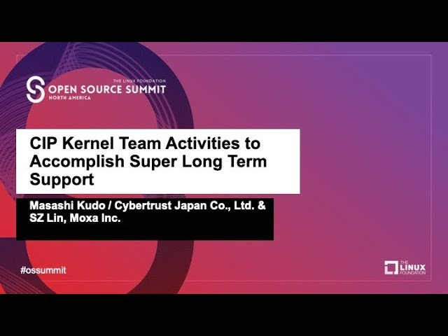 CIP Kernel Team Activities to Accomplish Super Long Term Support