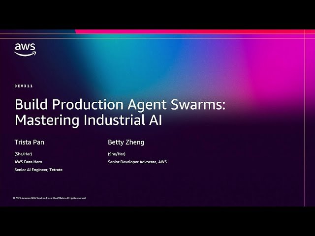 Building Production Agent Swarms - Mastering Industrial AI