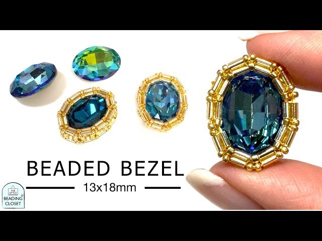Bugle Bead Bezel Tutorial for 13x18 Oval Crystal