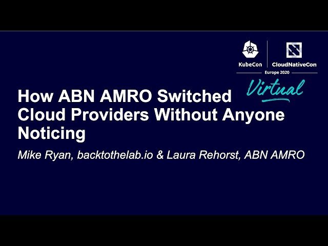 How ABN AMRO Switched Cloud Providers Without Anyone Noticing