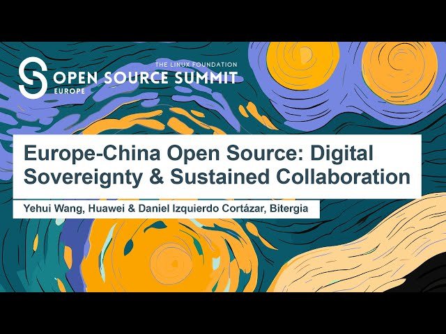 Europe-China Open Source - Digital Sovereignty and Sustained Collaboration