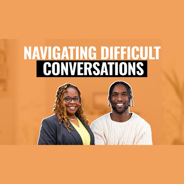 Navigating Difficult Conversations