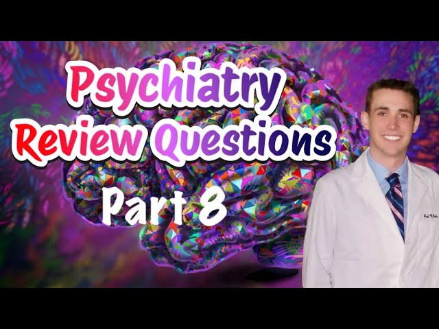 Psychiatry Review Questions - Part 8