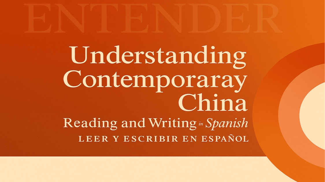 Understanding Contemporary China: Reading and Writing in Spanish