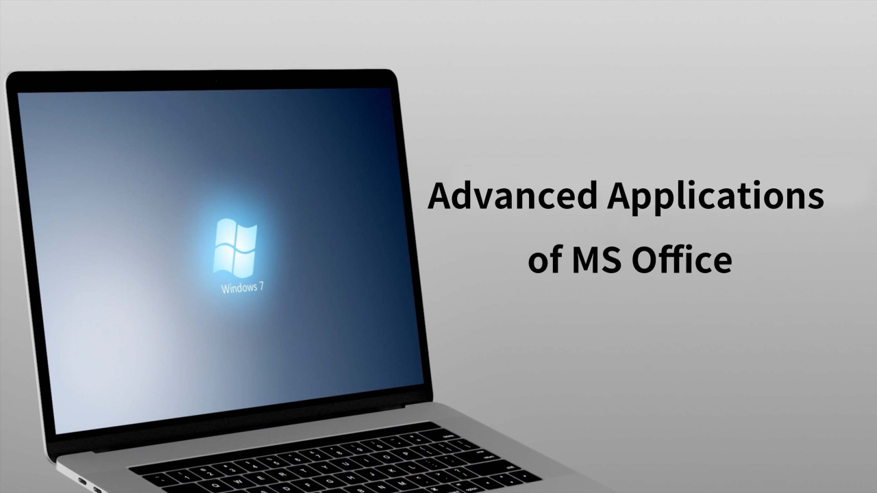Advanced Applications of MS Office
