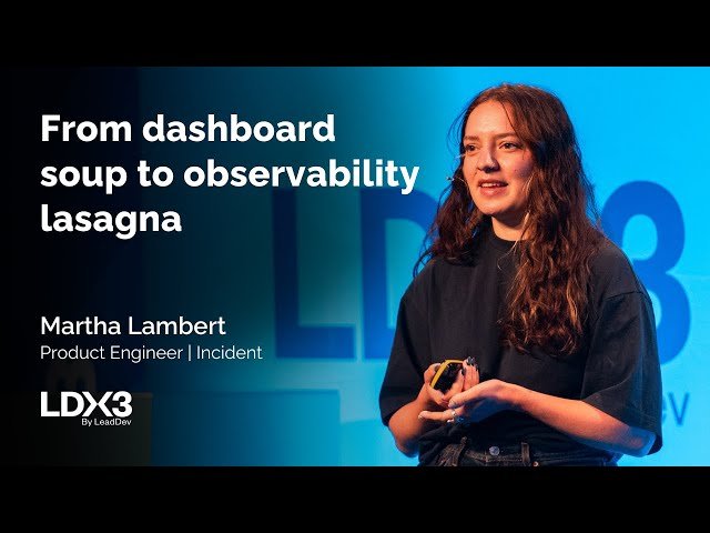 From Dashboard Soup to Observability Lasagna - Building Better Layers