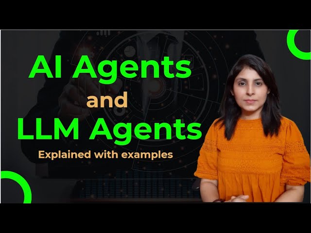 Understanding AI Agents and LLM Agents - A Comprehensive Introduction