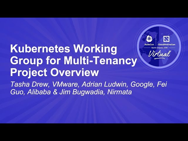 Kubernetes Working Group for Multi-Tenancy Project Overview