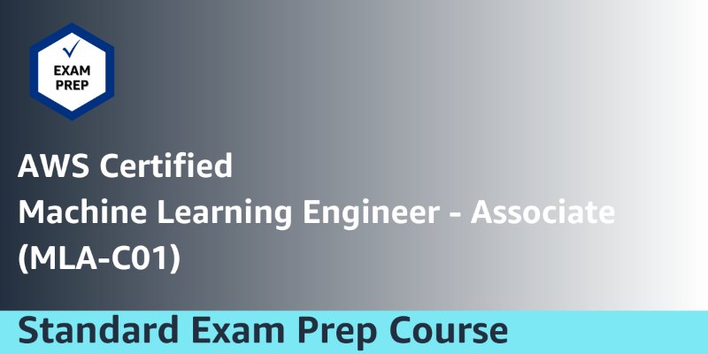 Exam Prep Standard Course: AWS Certified Machine Learning Engineer - Associate (MLA-C01 - 简体中文)