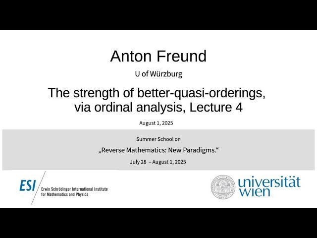The Strength of Better-Quasi-Orderings via Ordinal Analysis - Lecture 4