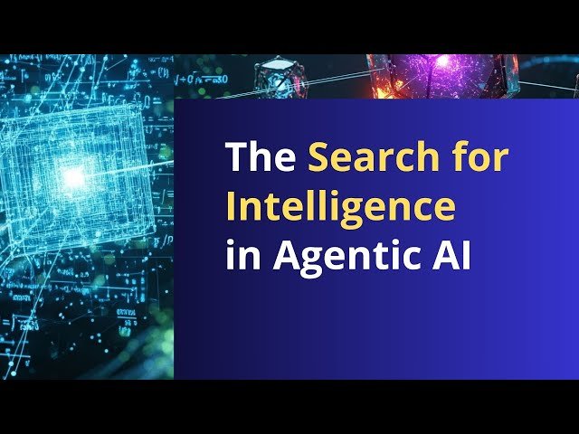 The Search for Intelligence in Agentic AI