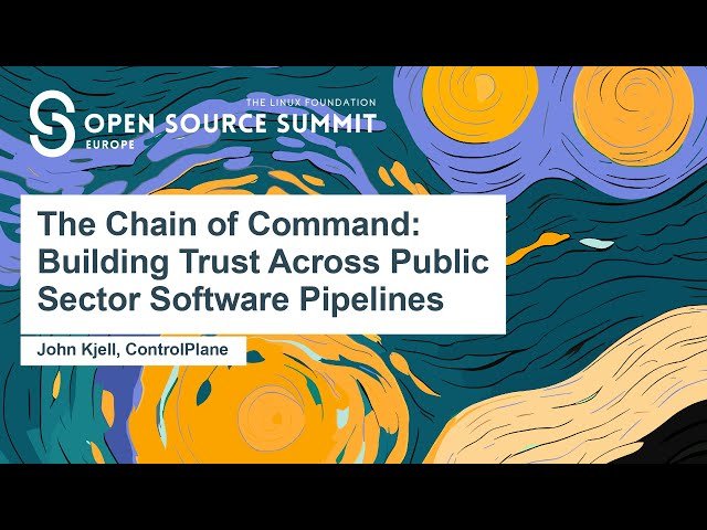 The Chain of Command - Building Trust Across Public Sector Software Pipelines