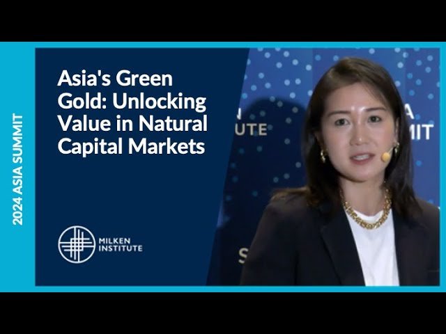 Asia's Green Gold: Unlocking Value in Natural Capital Markets
