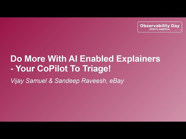 Do More With AI Enabled Explainers - Your CoPilot To Triage!