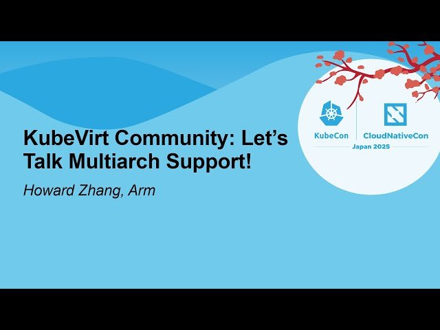 KubeVirt Community - Let's Talk Multiarch Support!