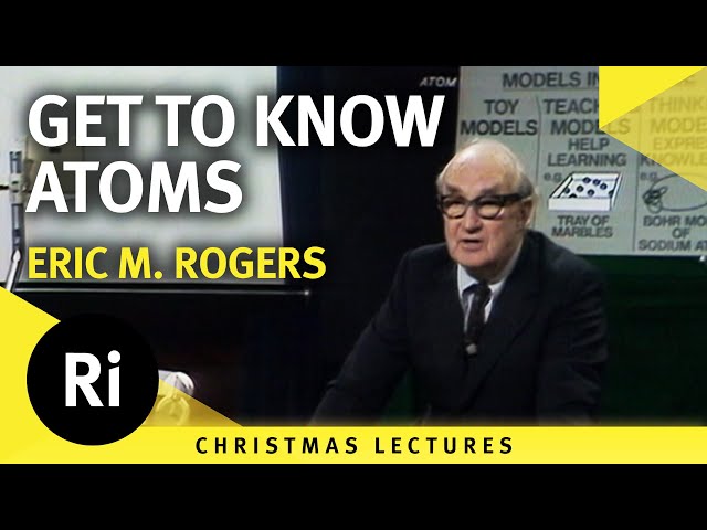 Getting to Know Atoms - 1979 Christmas Lectures 1/6