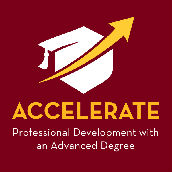 Accelerate: Professional Development with an Advanced Degree