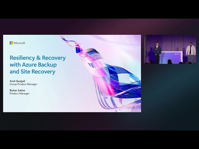Resiliency and Recovery with Azure Backup and Site Recovery - BRK146